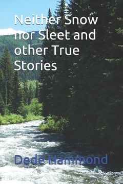 portada Neither Snow nor Sleet and other True Stories (en Inglés)
