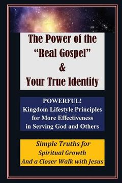 portada The Power of the "Real Gospel" & Your True Identity: Black & White Version (en Inglés)