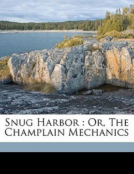 portada snug harbor: or, the champlain mechanics (en Inglés)