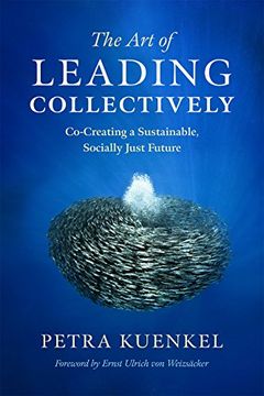 portada The Art of Leading Collectively: Co-Creating a Sustainable, Socially Just Future (en Inglés)