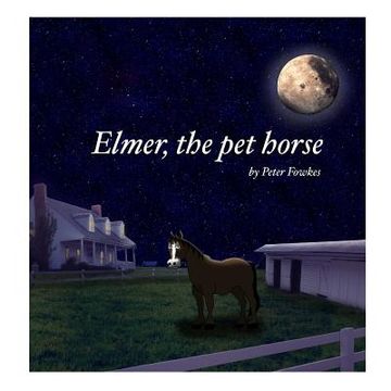 portada Elmer, The Pet Horse: A Beyond the Blue Barn Book (en Inglés)