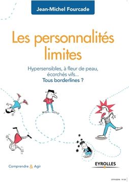 portada Les personnalités limites: Hypersensibles, à fleur de peau, écorchés vifs... Tous borderlines ? (in French)