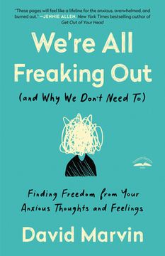 portada We'Re all Freaking out (And why we Don'T Need To): Finding Freedom From Your Anxious Thoughts and Feelings (en Inglés)