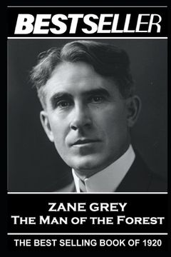 portada Zane Grey - The Man of the Forest: The Bestseller of 1920 (in English)