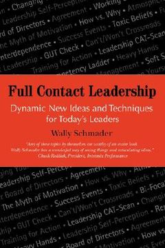 portada full contact leadership: dynamic new ideas and techniques for today's leaders (en Inglés)