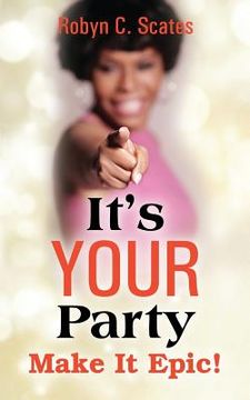 portada It's Your Party: Make It Epic (en Inglés)