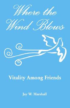 portada where the wind blows - vitality among friends (en Inglés)