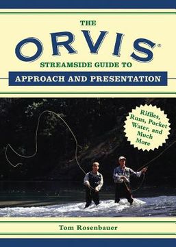 portada the orvis streamside guide to approach and presentation: riffles, runs, pocket water, and much more (en Inglés)