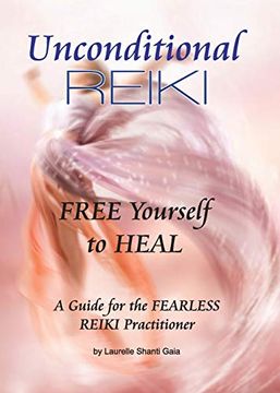 portada Unconditional Reiki Free Yourself to Heal (en Inglés)