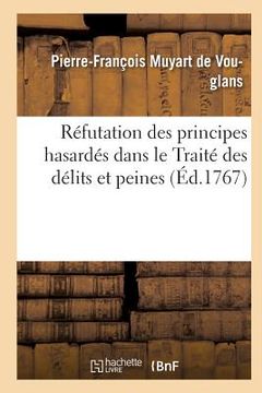 portada Réfutation Des Principes Hasardés Dans Le Traité Des Délits Et Peines (en Francés)