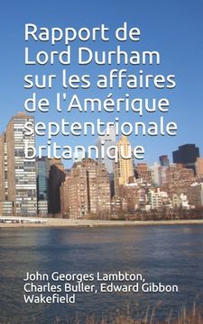 portada Rapport de Lord Durham sur les affaires de l'Amérique septentrionale britannique (in French)