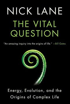 portada The Vital Question: Energy, Evolution, and the Origins of Complex Life (in English)