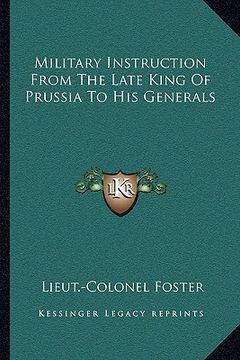 portada military instruction from the late king of prussia to his generals