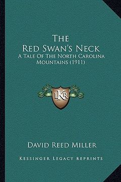 portada the red swan's neck: a tale of the north carolina mountains (1911) (en Inglés)