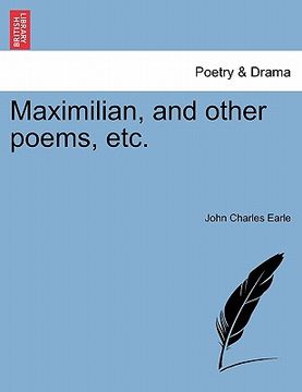 portada maximilian, and other poems, etc. (in English)