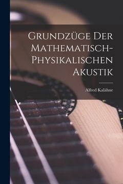 portada Grundzüge der Mathematisch-Physikalischen Akustik (en Inglés)