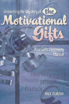 portada unraveling the mystery of the motivational gifts (en Inglés)