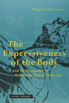 portada The Expressiveness of the Body and the Divergence of Greek and Chinese Medicine (Zone Books) 