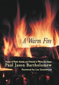 portada a warm fire: poems of faith, family, and friends to warm the heart (in English)