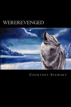 portada WereRevenged: These red eyed werewolves show up. Mira finds out some terrible news along with everyone else. Bones finds out some shocking news as he ... Sams daughter.: Volume 3 (WereNapped Series)
