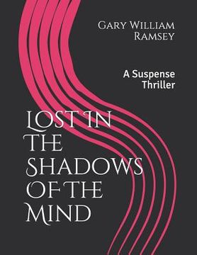 portada Lost in the Shadows of the Mind: A Suspense Thriller (en Inglés)