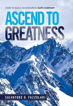 portada Ascend to Greatness: How to Build an Enduring Elite Company (en Inglés)