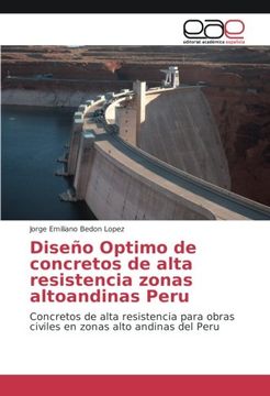 portada Diseño Optimo de concretos de alta resistencia zonas altoandinas Peru: Concretos de alta resistencia para obras civiles en zonas alto andinas del Peru