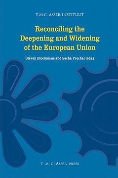 portada Reconciling the Deepening and Widening of the European Union (Asser Institute Colloquium on European Law) (in English)