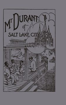 portada Mr. Durant of Salt Lake City: "that Mormon" (en Inglés)