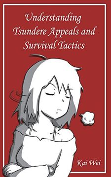 portada Understanding Tsundere Appeals and Survival Tactics (Understanding Anime) (in English)