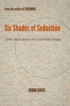 portada Six Shades of Seduction: Erotic Short Stories for Cold Winter Nights (en Inglés)
