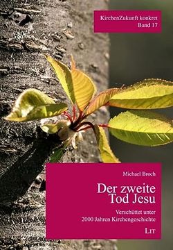 portada Der Zweite tod Jesu: Verschüttet Unter 2000 Jahren Kirchengeschichte (in German)