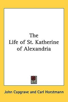 portada the life of st. katherine of alexandria (en Inglés)