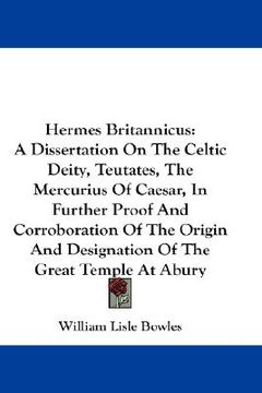 portada hermes britannicus: a dissertation on the celtic deity, teutates, the mercurius of caesar, in further proof and corroboration of the origi (in English)