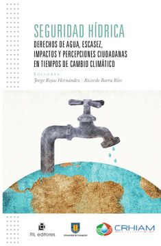 portada Seguridad Hidrica. Derechos de Agua, Escasez, Impactos y Percepciones Ciudadanas en Tiempos de Cambio Climatico (Ebook)