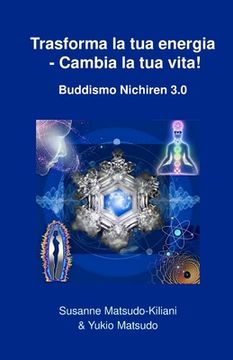 portada Trasforma la tua energia - Cambia la tua vita!: Buddismo Nichiren 3.0 (en Italiano)