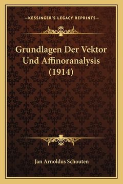 portada Grundlagen Der Vektor Und Affinoranalysis (1914) (en Alemán)