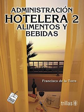 portada Administracion Hotelera 2: Alimentos y Bebidas