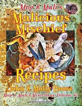 portada Mug & Mali's Malicious Mischief Recipes: Mug & Mali's Miscellany Volume 52 (en Inglés)