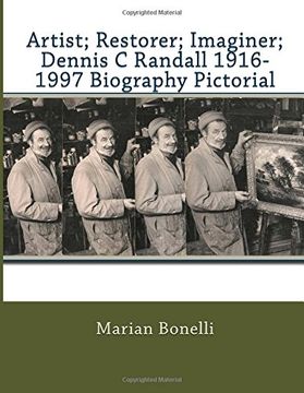 portada Artist; Restorer; Imaginer; Dennis c Randall 1916-1997 Biography Pictorial (en Inglés)
