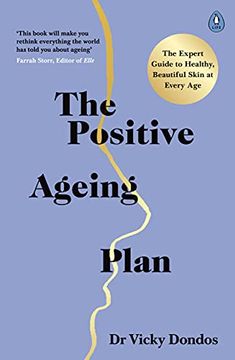 portada The Positive Ageing Plan: The Expert Guide to Healthy, Beautiful Skin at Every age (in English)