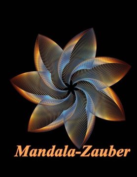portada Mandala-Zauber: Magisches Malbuch Fur Erwachsene: Entspannung Und Meditation: Volume 1 (German Edition)