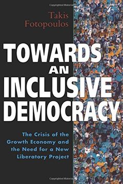 portada Towards an Inclusive Democracy: The Crisis of the Growth Economy and the Need for a new Liberatory Project (Global Issues) (en Inglés)