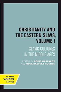 portada Christianity and the Eastern Slavs, Volume i: Slavic Cultures in the Middle Ages (California Slavic Studies) (en Inglés)