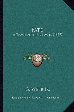portada fate: a tragedy in five acts (1859) (en Inglés)