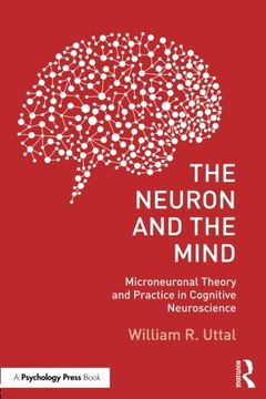 portada The Neuron and the Mind: Microneuronal Theory and Practice in Cognitive Neuroscience