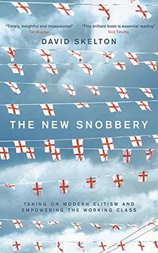 portada The new Snobbery: Taking on Modern Elitism and Empowering the Working Class (en Inglés)