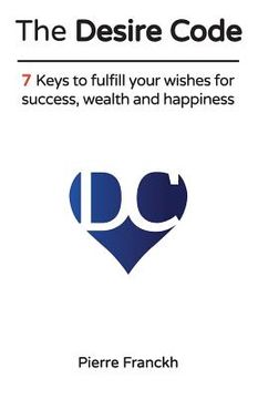 portada The Desire Code: 7 Keys to fulfill your wishes for success, wealth and happiness 