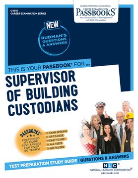 portada Supervisor of Building Custodians (C-1015): Passbooks Study Guide Volume 1015