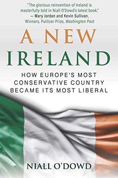 portada A new Ireland: How Europe's Most Conservative Country Became its Most Liberal 